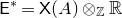 sans serif upper E Superscript asterisk Baseline equals sans serif upper X left parenthesis upper A right parenthesis circled times Subscript double struck upper Z Baseline double struck upper R