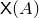 sans serif upper X left parenthesis upper A right parenthesis