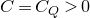 upper C equals upper C Subscript upper Q Baseline greater than 0