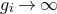 g Subscript i Baseline right arrow normal infinity