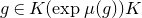g element of upper K left parenthesis exp mu left parenthesis g right parenthesis right parenthesis upper K
