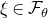 xi element of script upper F Subscript theta