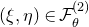 left parenthesis xi comma eta right parenthesis element of script upper F Subscript theta Superscript left parenthesis 2 right parenthesis