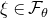 xi element of script upper F Subscript theta