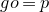 g o equals p