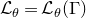 script upper L Subscript theta Baseline equals script upper L Subscript theta Baseline left parenthesis normal upper Gamma right parenthesis