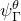psi Subscript normal upper Gamma Superscript theta
