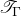 script upper T Subscript normal upper Gamma
