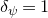 delta Subscript psi Baseline equals 1