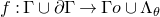 f colon normal upper Gamma union partial differential normal upper Gamma right arrow normal upper Gamma o union normal upper Lamda Subscript theta Baseline