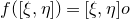 f left parenthesis left bracket xi comma eta right bracket right parenthesis equals left bracket xi comma eta right bracket o