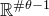 double struck upper R Superscript number sign theta minus 1