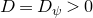 upper D equals upper D Subscript psi Baseline greater than 0