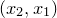 left parenthesis x 2 comma x 1 right parenthesis