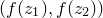 left parenthesis f left parenthesis z 1 right parenthesis comma f left parenthesis z 2 right parenthesis right parenthesis