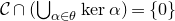 script upper C intersection left parenthesis union Underscript alpha element of theta Endscripts kernel alpha right parenthesis equals StartSet 0 EndSet