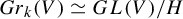 upper G r Subscript k Baseline left parenthesis upper V right parenthesis asymptotically equals upper G upper L left parenthesis upper V right parenthesis divided by upper H