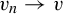 v Subscript n Baseline right arrow v