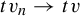 t v Subscript n Baseline right arrow t v