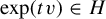 exp left parenthesis t v right parenthesis element of upper H