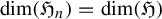 dimension left parenthesis German upper H Subscript n Baseline right parenthesis equals dimension left parenthesis German upper H right parenthesis