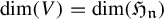 dimension left parenthesis upper V right parenthesis equals dimension left parenthesis German upper H Subscript German n Baseline right parenthesis