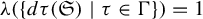 lamda left parenthesis StartSet d tau left parenthesis German upper S right parenthesis vertical bar tau element of normal upper Gamma EndSet right parenthesis equals 1