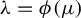 lamda equals phi left parenthesis mu right parenthesis