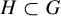 upper H subset of upper G