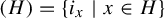 left parenthesis upper H right parenthesis equals StartSet i Subscript x Baseline vertical bar x element of upper H EndSet