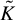 upper K overtilde