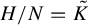 upper H divided by upper N equals upper K overtilde