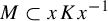 upper M subset of x upper K x Superscript negative 1