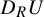 upper D Subscript upper R Baseline upper U