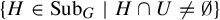 StartSet upper H element of upper S u b Subscript upper G Baseline vertical bar upper H intersection upper U not equals normal empty set EndSet