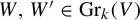 upper W comma upper W prime element of upper G r Subscript k Baseline left parenthesis upper V right parenthesis