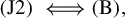 left parenthesis normal upper J Baseline 2 right parenthesis long left right double arrow left parenthesis normal upper B right parenthesis comma