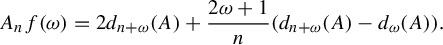 StartLayout 1st Row upper A Subscript n Baseline f left parenthesis omega right parenthesis equals 2 d Subscript n plus omega Baseline left parenthesis upper A right parenthesis plus StartFraction 2 omega plus 1 Over n EndFraction left parenthesis d Subscript n plus omega Baseline left parenthesis upper A right parenthesis minus d Subscript omega Baseline left parenthesis upper A right parenthesis right parenthesis period EndLayout