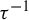 tau Superscript negative 1