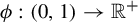 phi colon left parenthesis 0 comma 1 right parenthesis right arrow double struck upper R Superscript plus