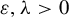 epsilon comma lamda greater than 0