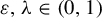 epsilon comma lamda element of left parenthesis 0 comma 1 right parenthesis