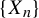 StartSet upper X Subscript n Baseline EndSet