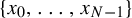 StartSet x 0 comma ellipsis comma x Subscript upper N minus 1 Baseline EndSet