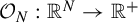 script upper O Subscript upper N Baseline colon double struck upper R Superscript upper N Baseline right arrow double struck upper R Superscript plus