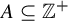 upper A subset of or equal to double struck upper Z Superscript plus
