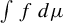 integral f d mu
