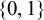 Mathematical set containing the elements 0 and 1, written as {0, 1}.