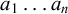 a 1 ellipsis a Subscript n Baseline