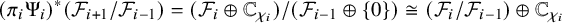 left parenthesis pi Subscript i Baseline normal upper Psi Subscript i Baseline right parenthesis Superscript asterisk Baseline left parenthesis script upper F Subscript i plus 1 Baseline divided by script upper F Subscript i minus 1 Baseline right parenthesis equals left parenthesis script upper F Subscript i Baseline circled plus double struck upper C Subscript chi Sub Subscript i Subscript Baseline right parenthesis divided by left parenthesis script upper F Subscript i minus 1 Baseline circled plus StartSet 0 EndSet right parenthesis approximately equals left parenthesis script upper F Subscript i Baseline divided by script upper F Subscript i minus 1 Baseline right parenthesis circled plus double struck upper C Subscript chi Sub Subscript i